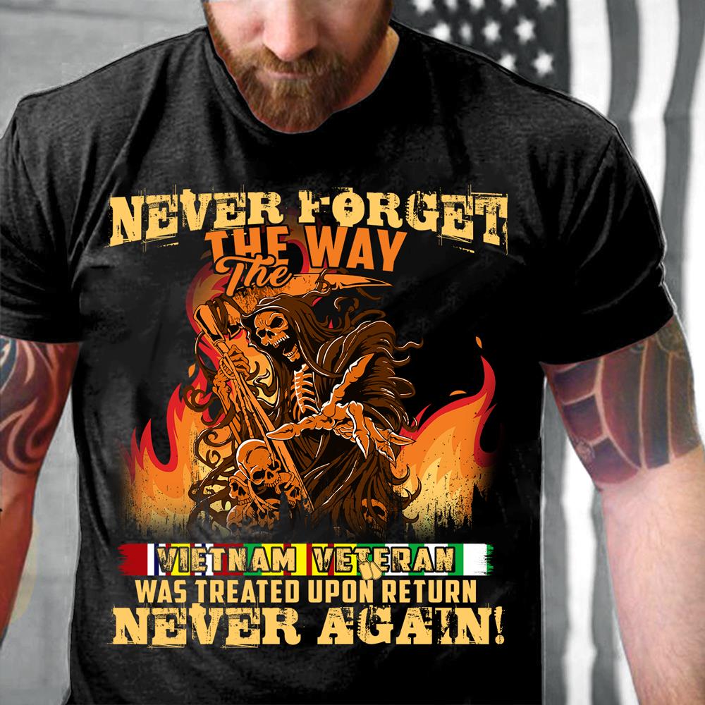 Never Forget The Way Vietnam Veteran Never Again T-Shirt