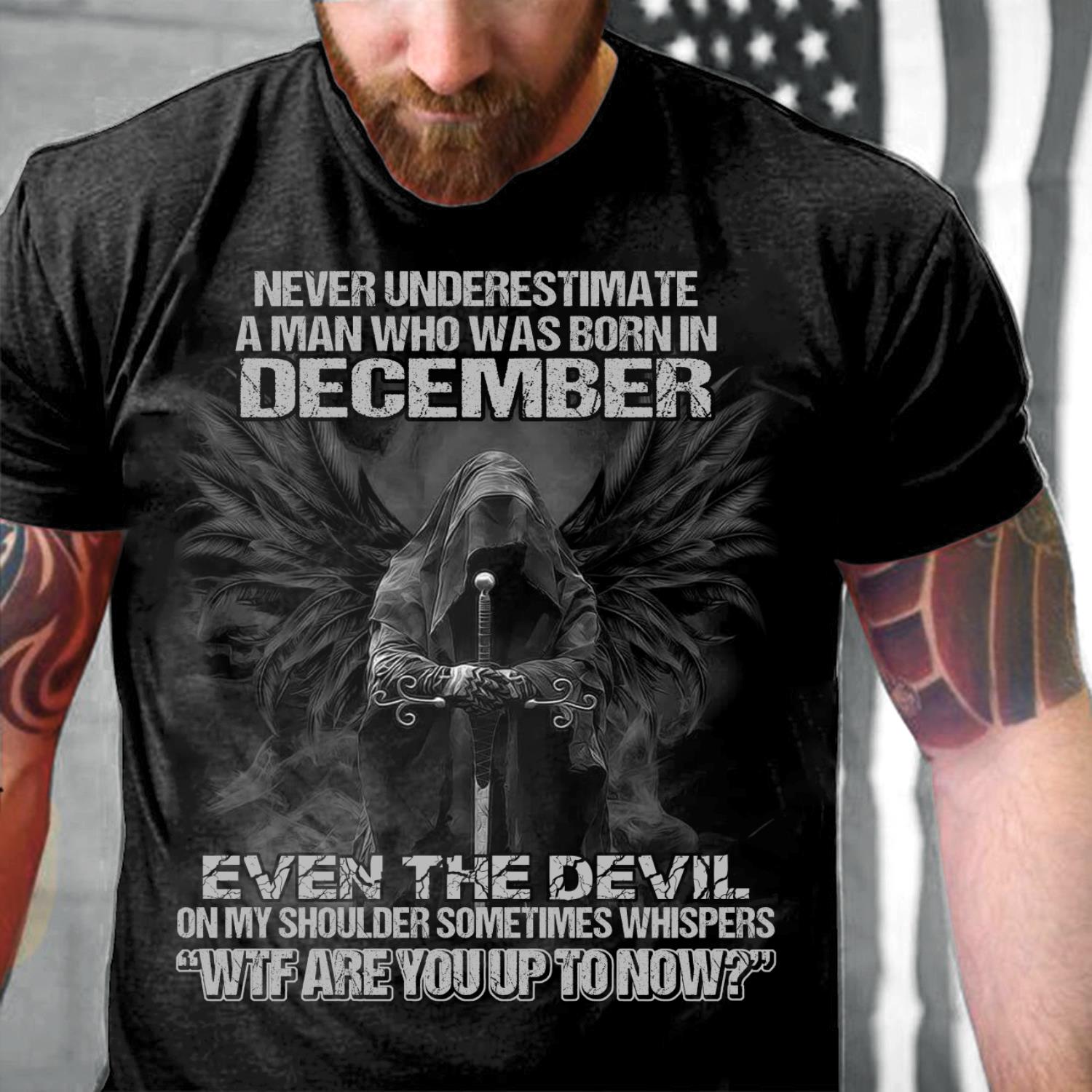 Never Underestimate A Man Who Was Born In December Even The Devil