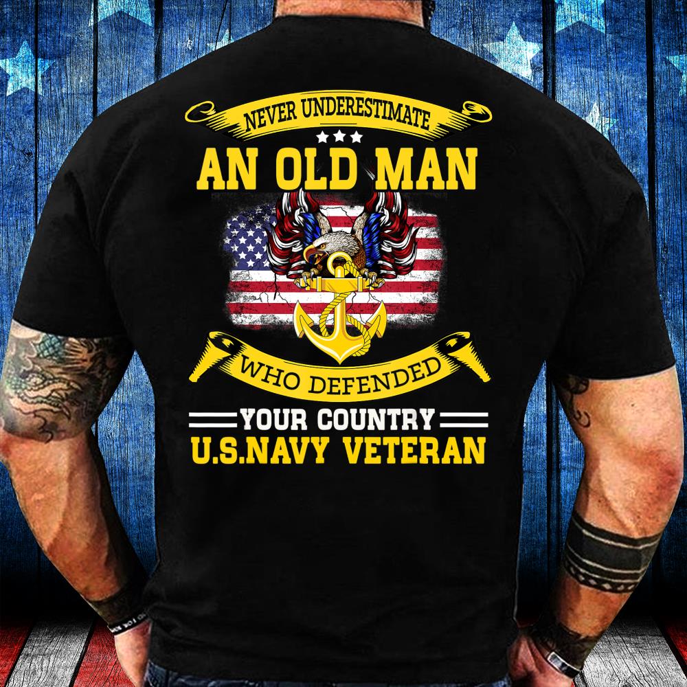 Never Underestimate An Old Man U.S. Navy Veteran T-Shirt