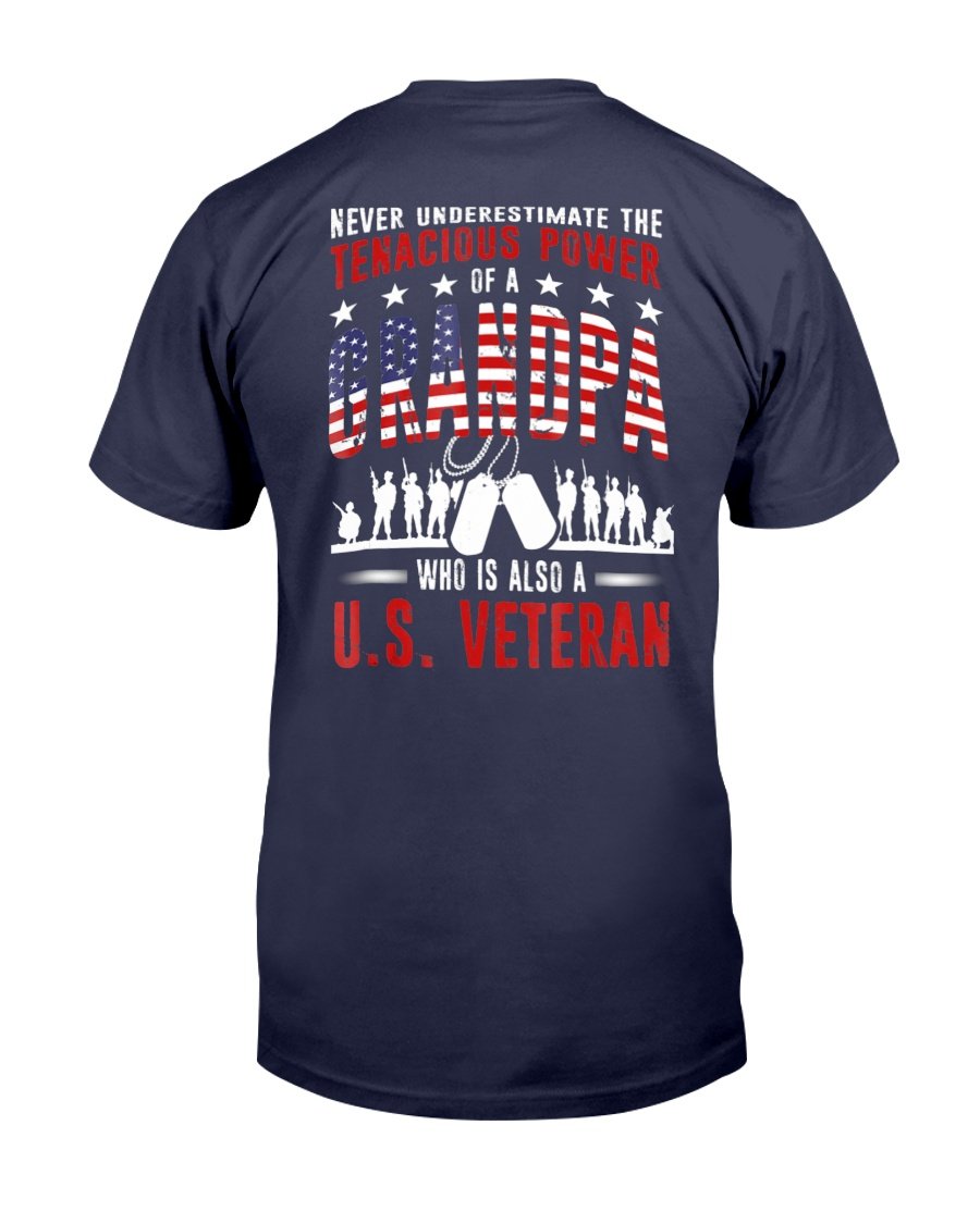 Never Underestimate The Tenacious Power Of A Grandpa Who Is Also A U.S. Veteran T-Shirt 1 