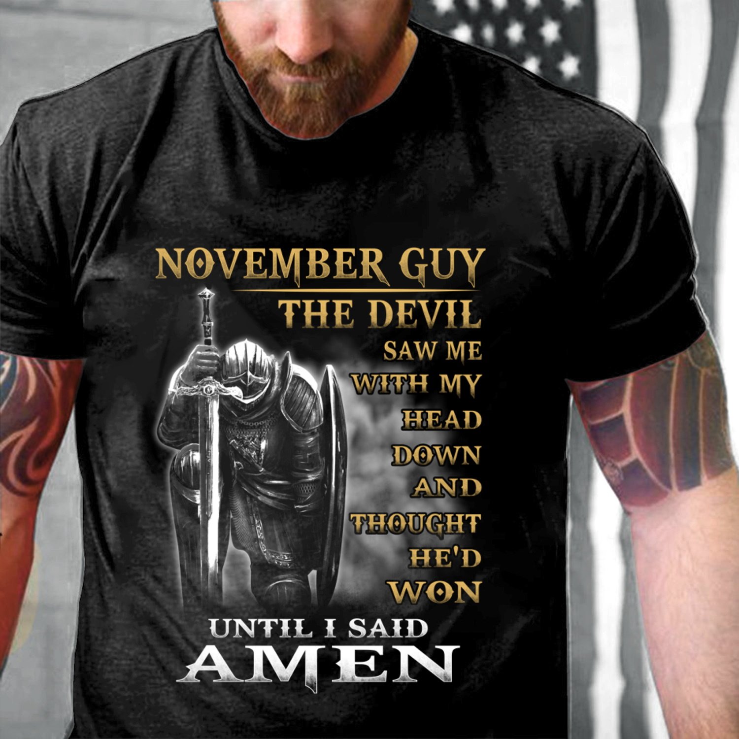 November Guy The Devil Saw Me With My Head Down Until I Said Amen Front T-Shirt