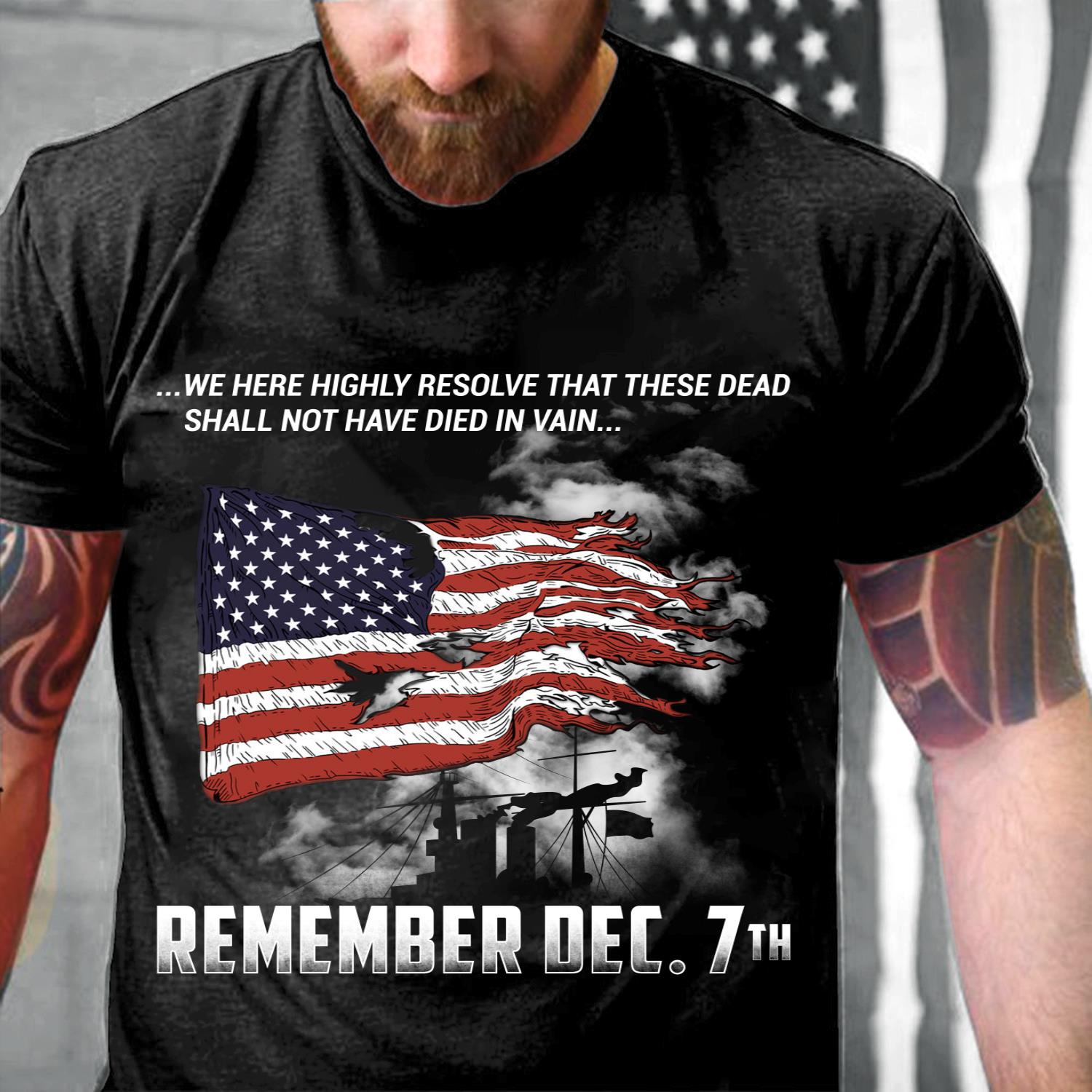 Pearl Harbor Remember Dec 7th We Here Highly Resolve T-Shirt