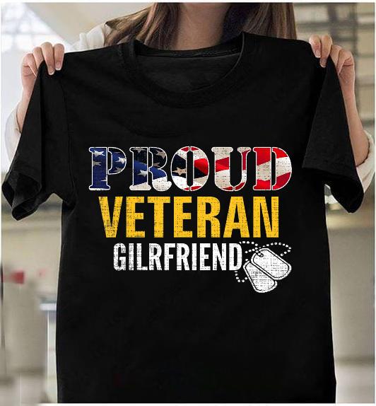 Proud Veteran Girlfriend With American Flag Military T-Shirt