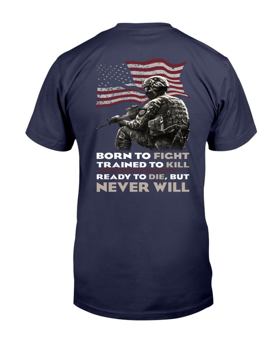 Veterans Shirt Ready To Die But Never Will T-Shirt 1 