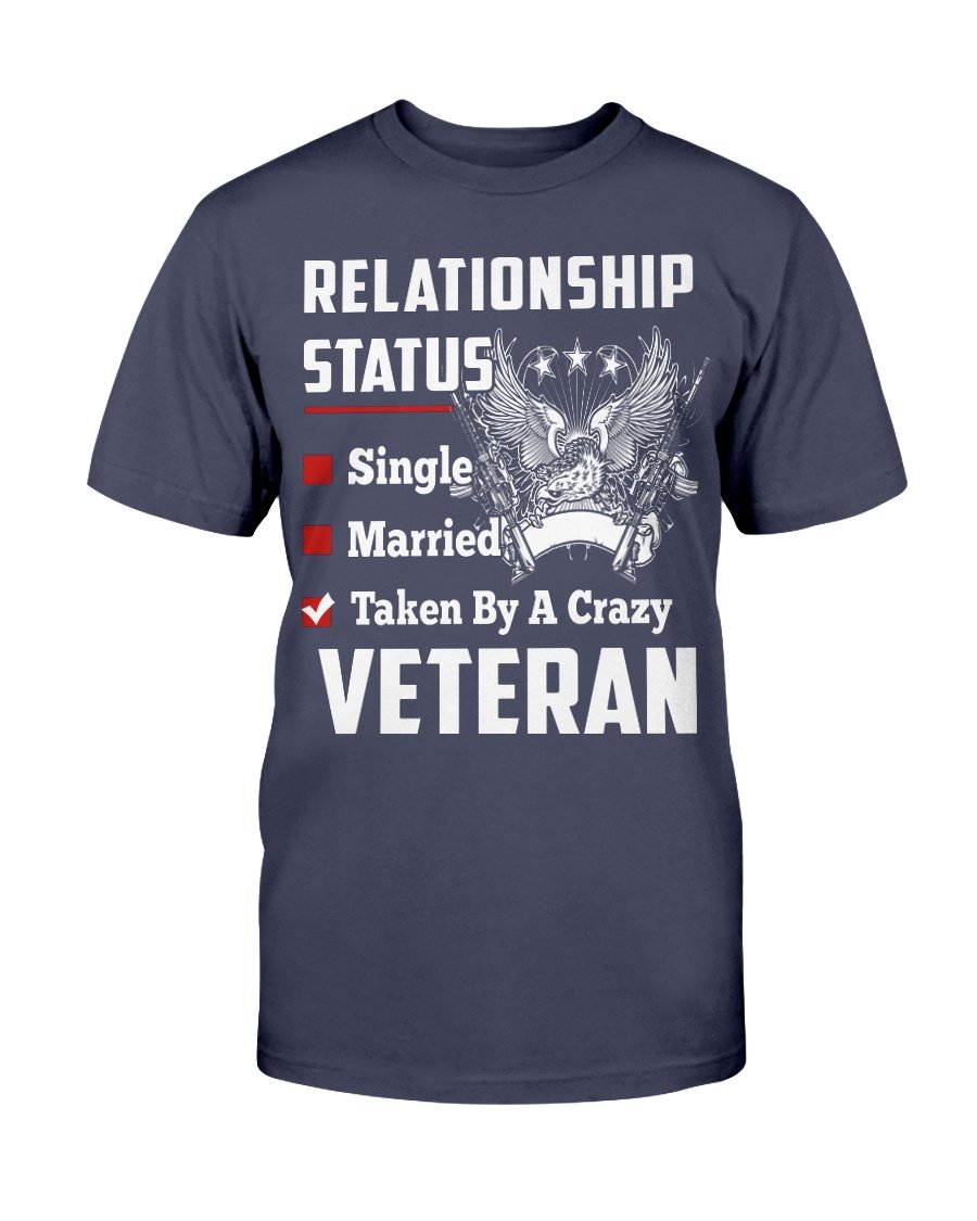 Relationship Status Taken By A Crazy Veteran T-Shirt 1 