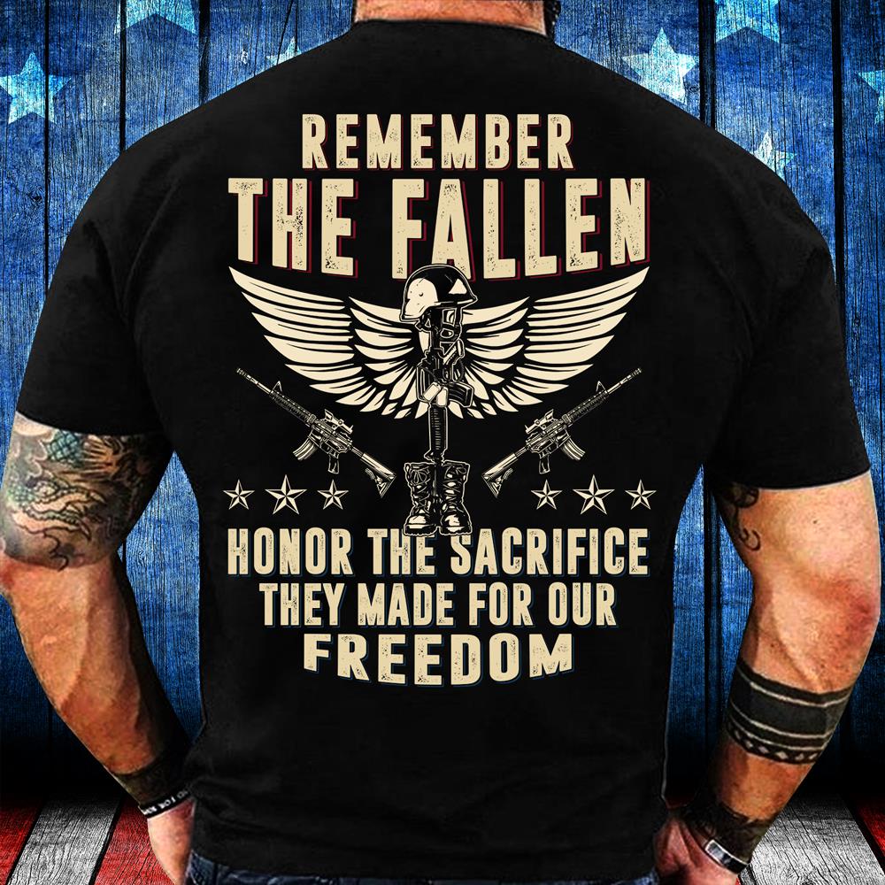 Remember The Fallen Honor The Sacrifice They Made For Our Freedom T-Shirt