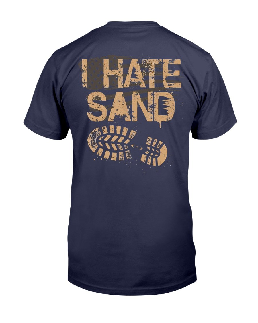Soldier Veterans I Hate Sand Middle East Deployment Military T-Shirt 1 