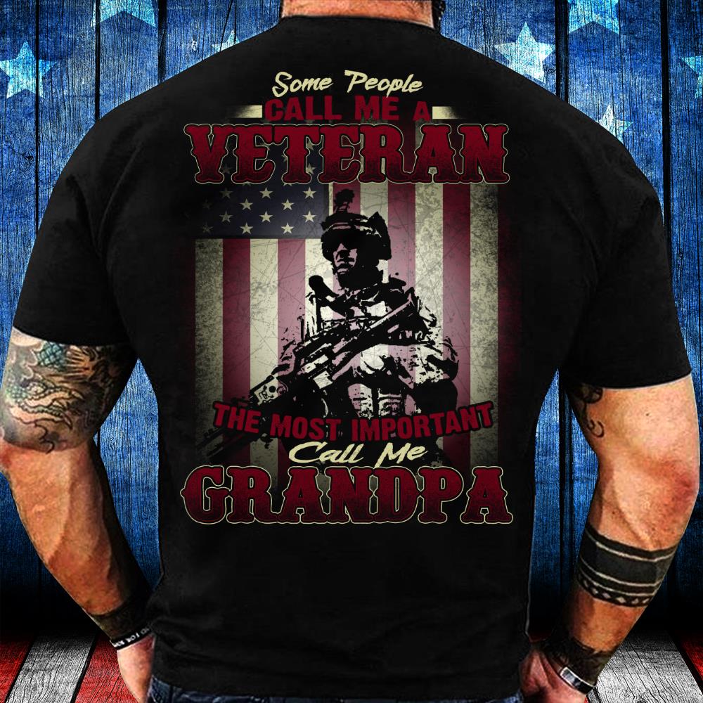 Some People Call Me A Veteran The Most Important Call Me Grandpa T-Shirt