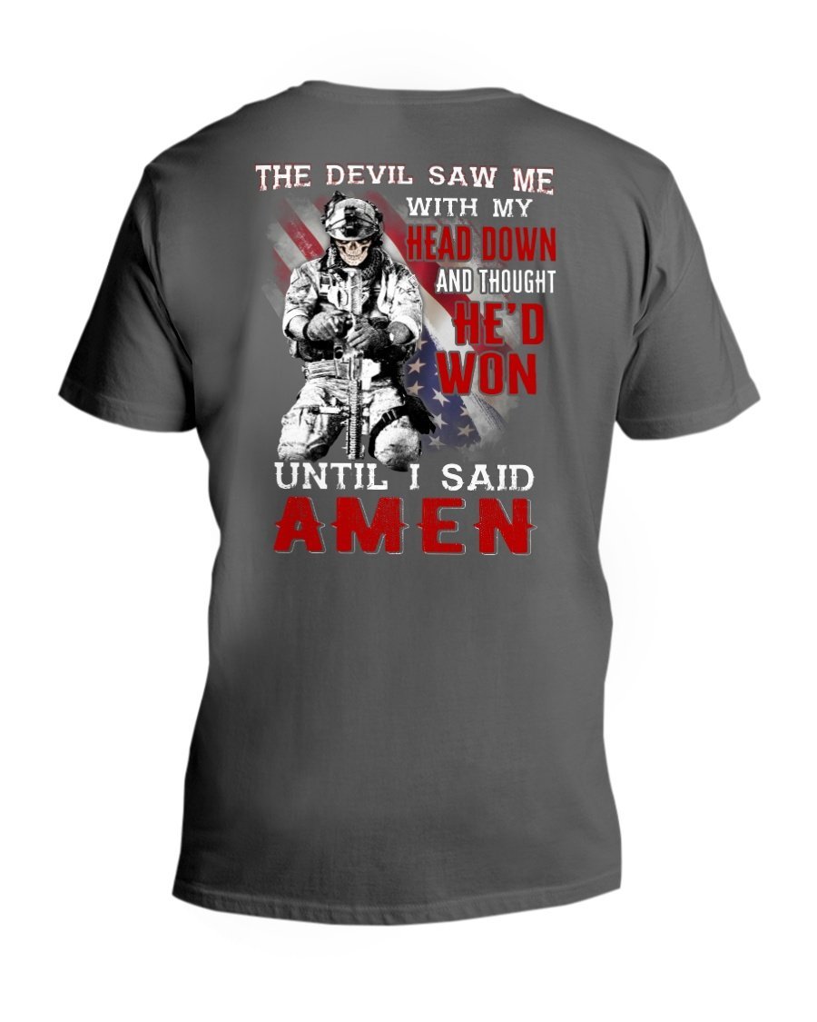 Veterans Shirt - The Devil Saw Me With Head Down And Thought Hed Won Until I Said Amen HD V-Neck T-Shirt 1 