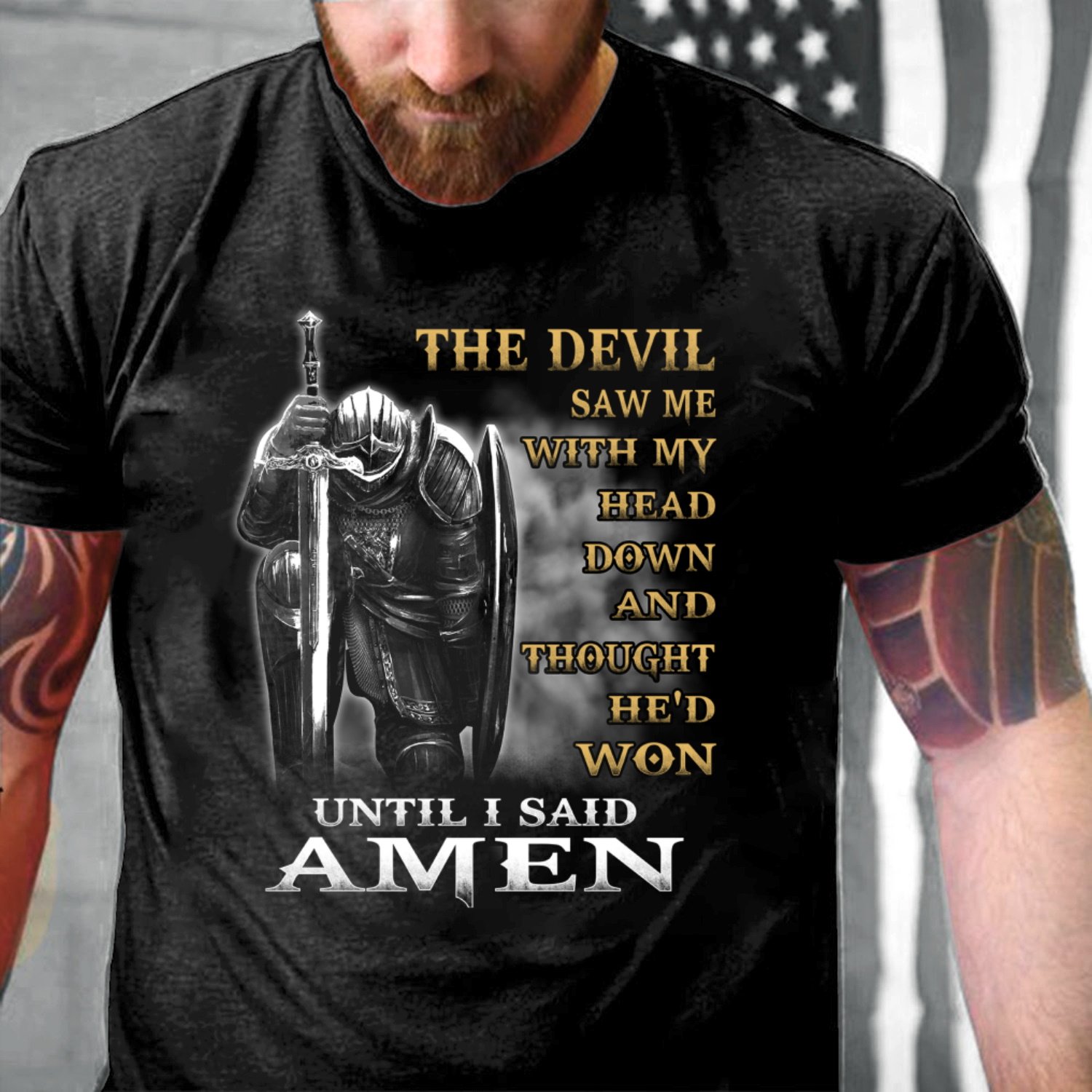 Veterans Shirt - The Devil Saw Me With My Head Down Until I Said Amen T-Shirt