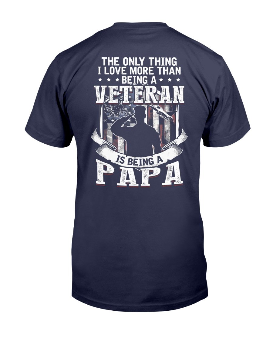 The Only Thing I Love More Than Being A Veteran Papa T-Shirt 1 