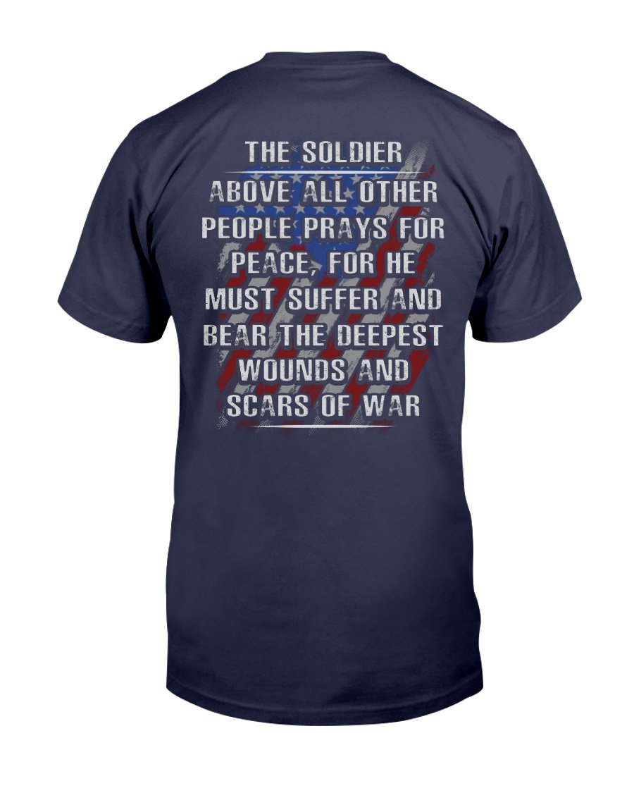 Veterans Shirt - The Soldier Above All Other People Prays For Peace T-Shirt 1 