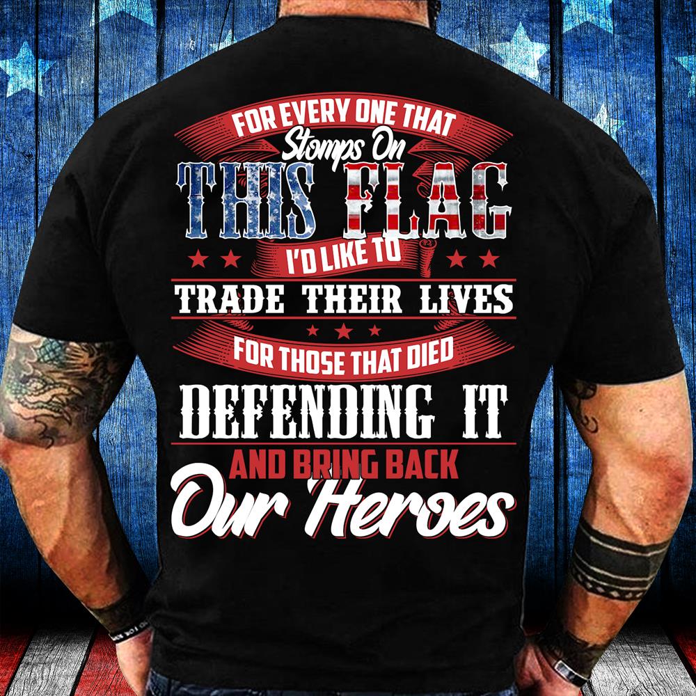 This Flag Defending It And Bring Back Our Heroes T-Shirt