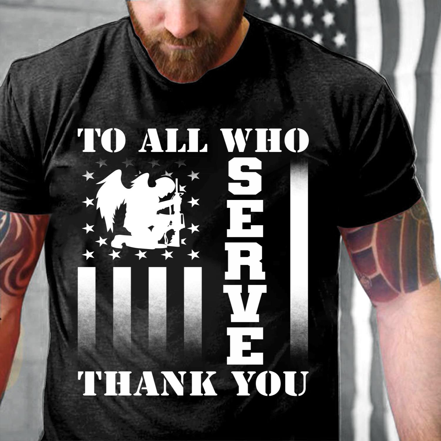 Veterans Shirt To All Who Serve Thank You T-Shirt