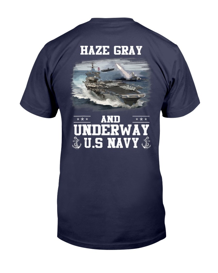 US Navy Haze Gray And Underway Shirt Proud US Navy Veteran T-Shirt 1