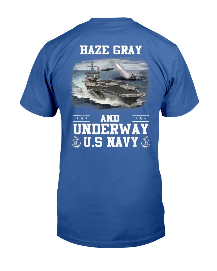 US Navy Haze Gray And Underway Shirt Proud US Navy Veteran T-Shirt 3