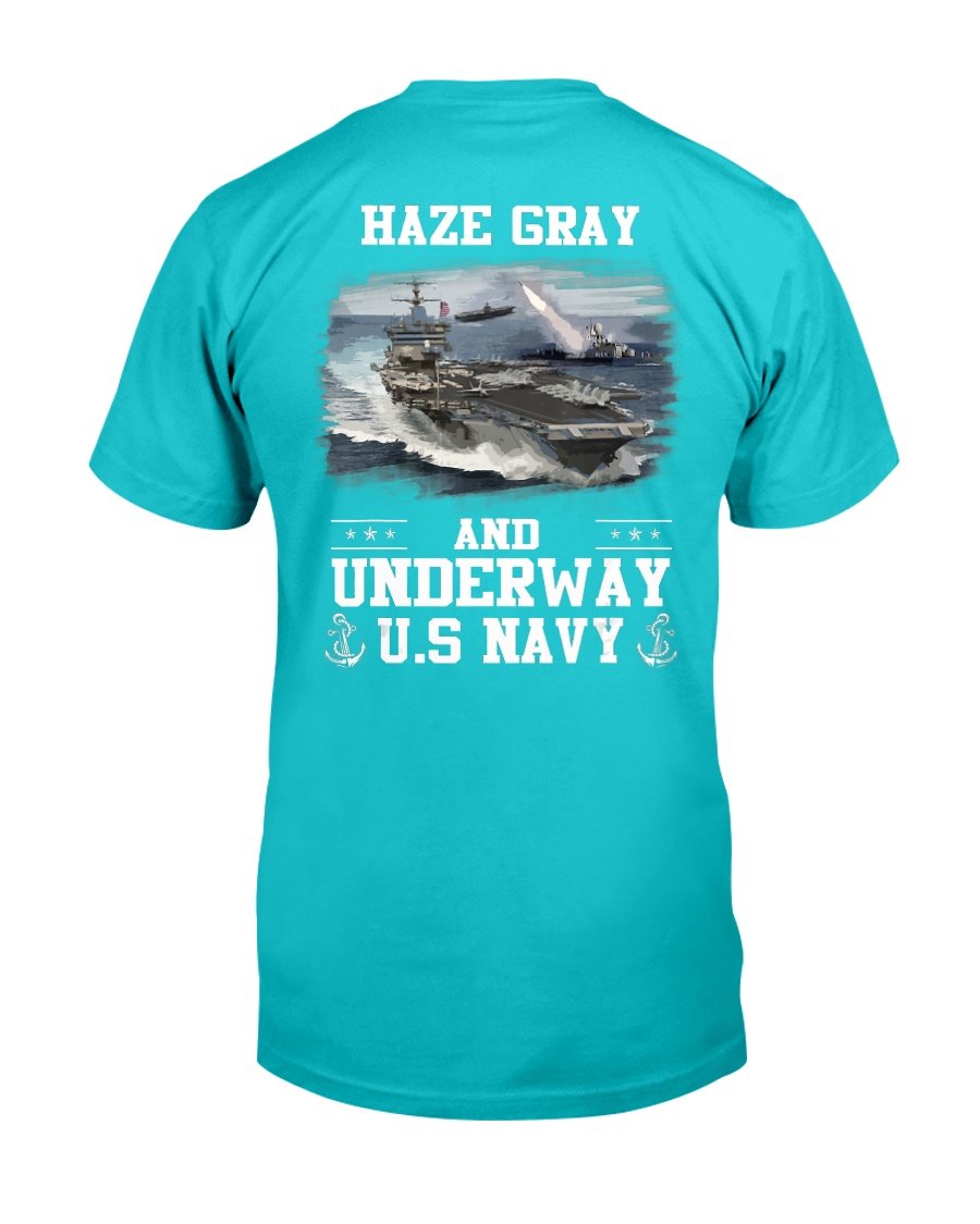 US Navy Haze Gray And Underway Shirt Proud US Navy Veteran T-Shirt 9