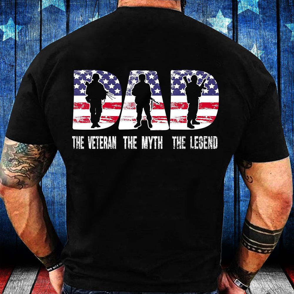 Veteran Dad - The Veteran The Myth The Legend T-Shirt