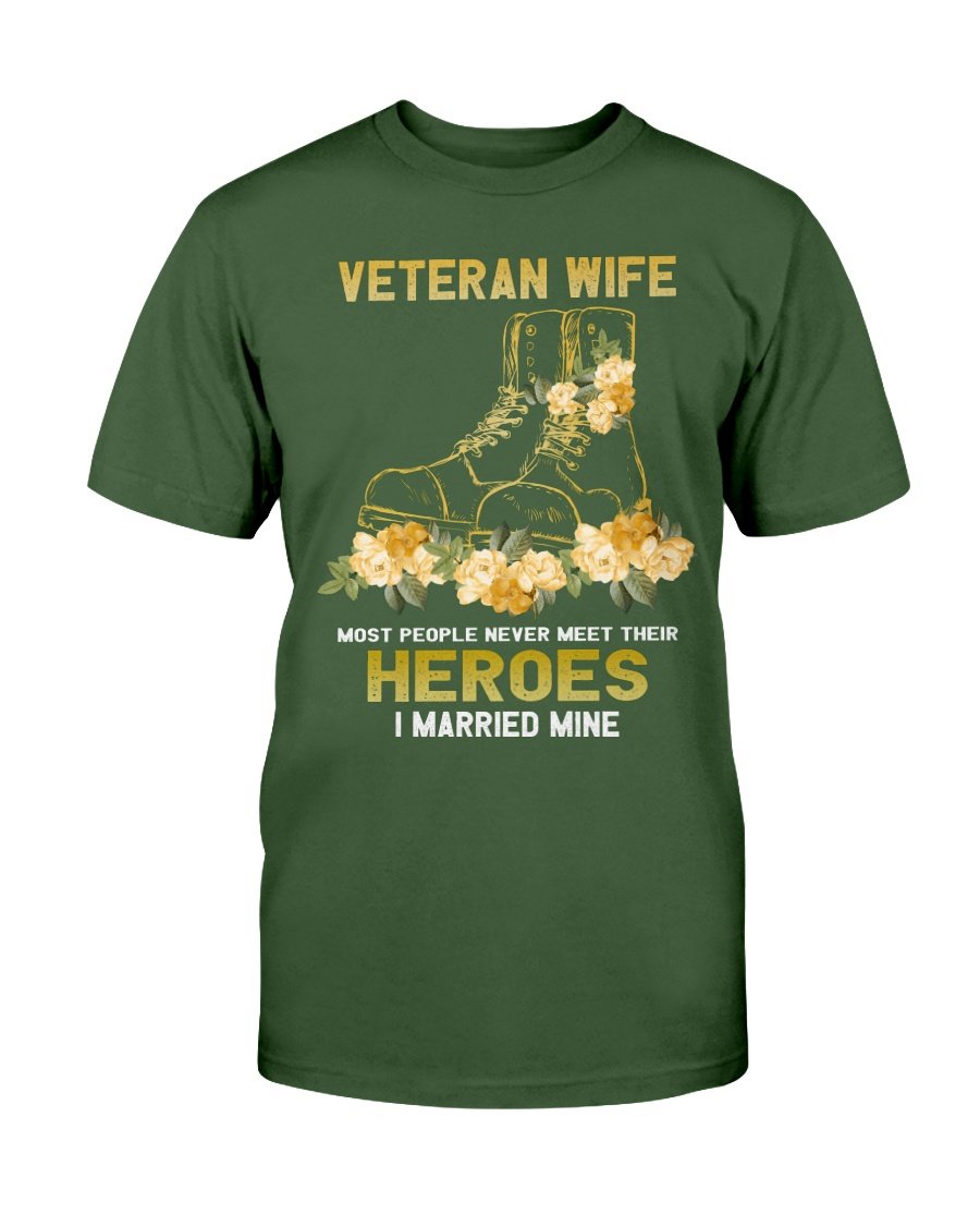 Veteran Wife T-Shirt - Most People Never Meet Their Heroes I Married Mine T-Shirt 4