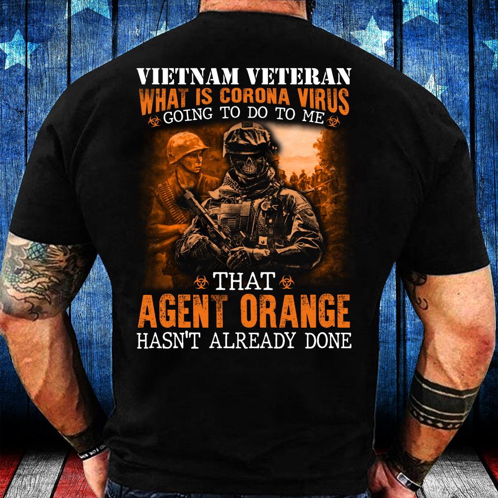 Veterans Shirt - Vietnam Veteran Agent Orange Hasn't Already Done T-Shirt