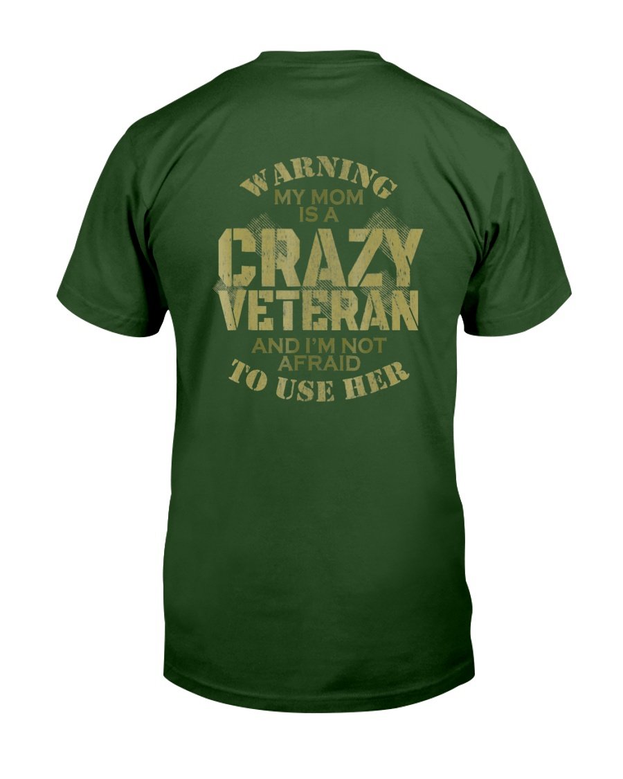 Veterans Shirt Warning My Mom Is A Crazy Veteran And Im Not Afraid T-Shirt 1 