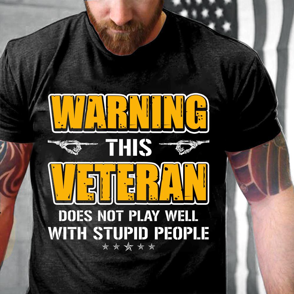 Warning This Veteran Does Not Play Well T-Shirt