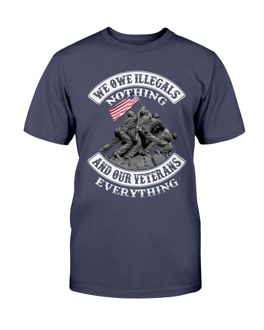 Veterans Shirt - We Owe Illegals Nothing And Our Veterans ATM-USBL22 T-Shirt 1 