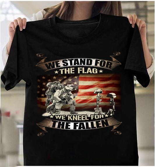 We Stand For The Flag We Kneel For The Fallen T-Shirt