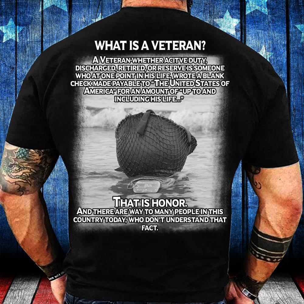 What Is An Veteran, That Is An Honor T-Shirt