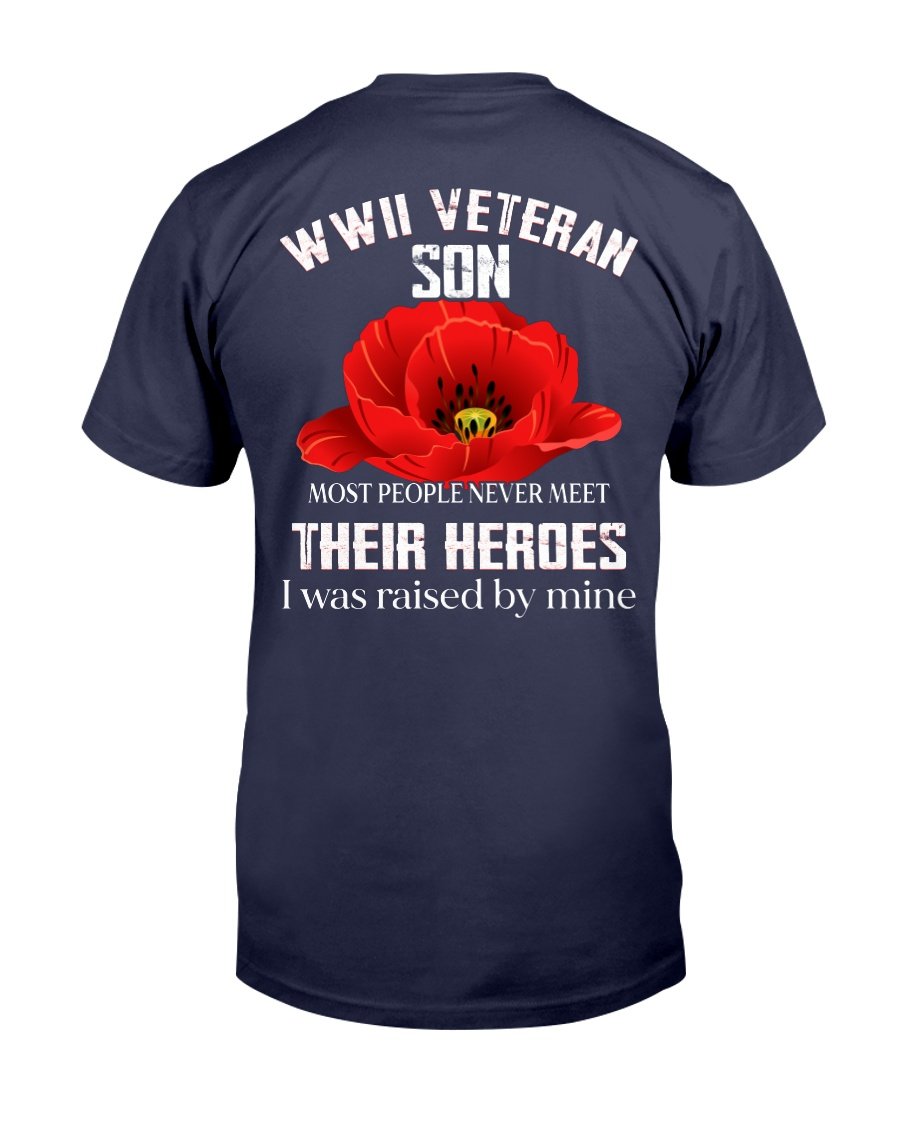 WWII Veteran Son Most People Never Meet Their Heroes T-Shirt 1 