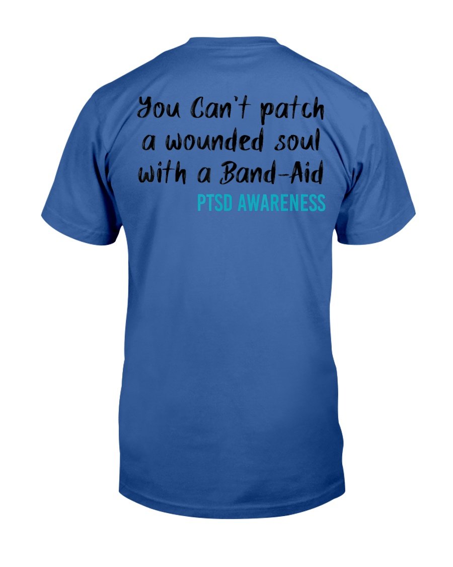 Veterans Shirt - You Cant Patch A Wounded Soul With A Band-Aid  T-Shirt 1 