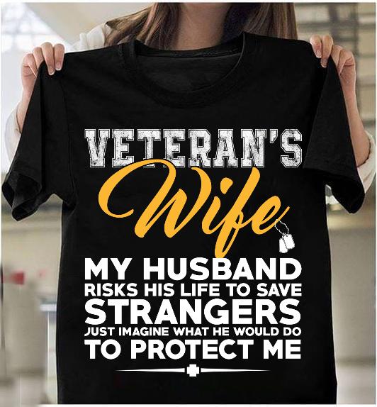 Veteran's Wife - Husband Protect Me T-Shirt