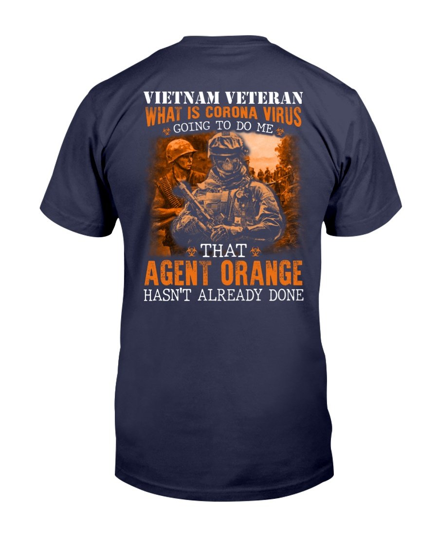 Vietnam Veteran Agent Orange Hasnt Already Done T-Shirt 1 