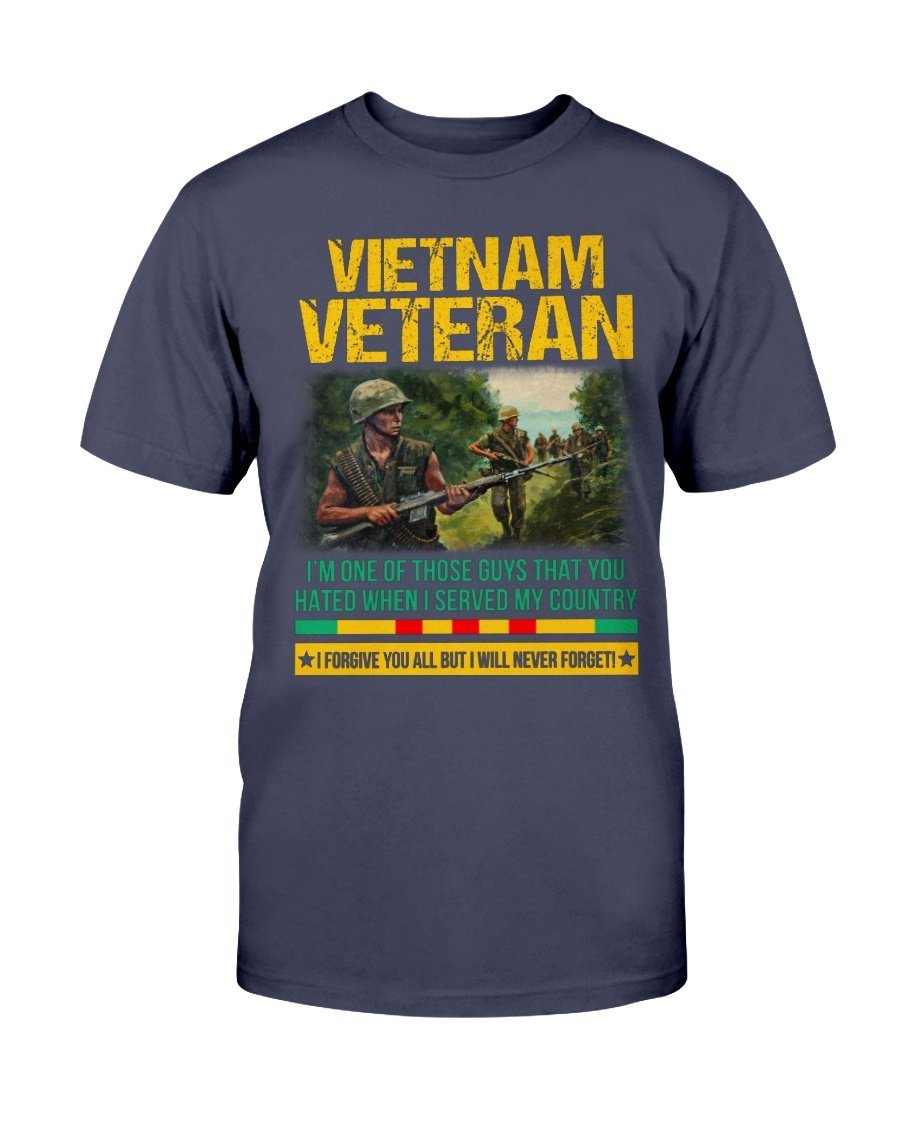 Vietnam Veteran I Forgive You All But I Will Never Forget T-Shirt 1 