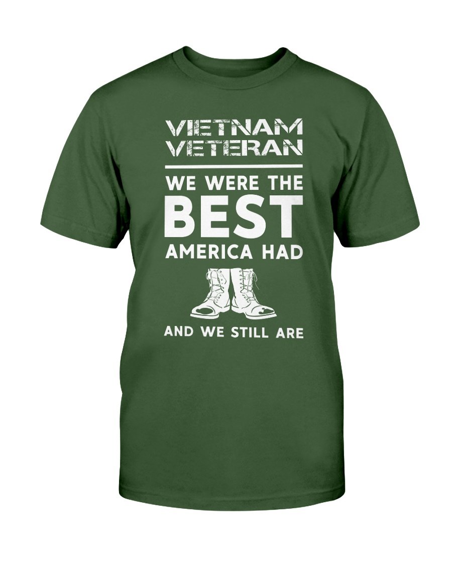 Vietnam Veteran We Were The Best America Had And We Still Are T-Shirt 1 