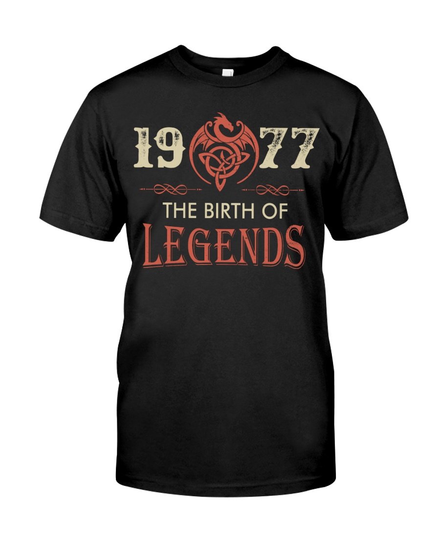 Vintage 1977 Shirt, 1977 Birthday Shirt, 1977 The Birth Of Legends Classic Unisex T-Shirt KM0405