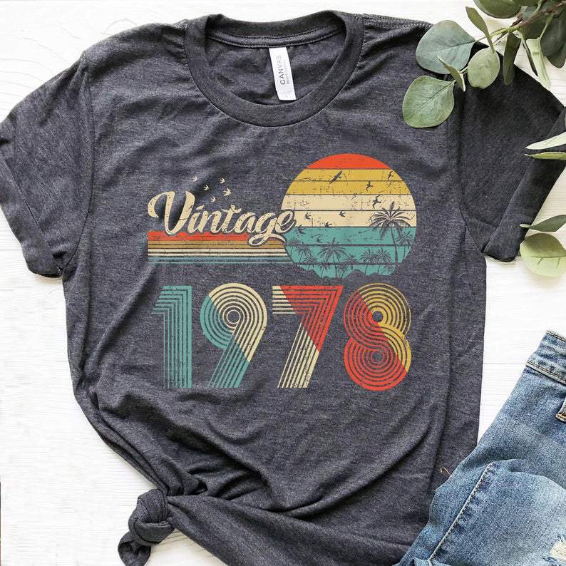 Vintage 1978 Birthday Gift Shirt V4, 43rd Birthday Vintage Shirt, Gift For Her For Him Unisex T-Shirt KM0904