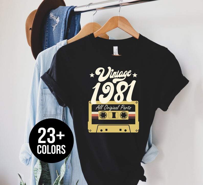 Vintage 1981, All Original Parts, 40th Birthday Gifts Idea, Gift For Her For Him Unisex T-Shirt KM0804