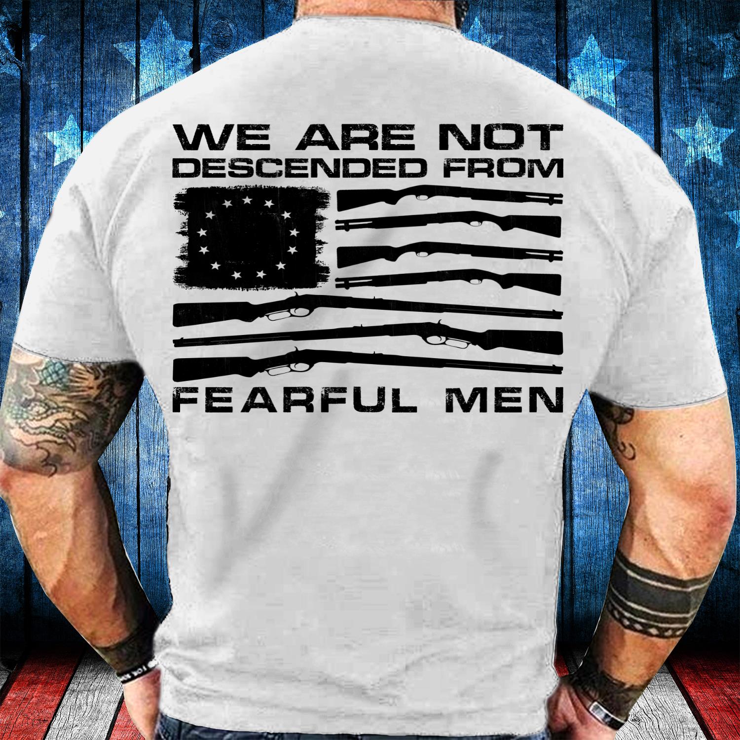 We Are Not Descended From Fearful Men T-Shirt
