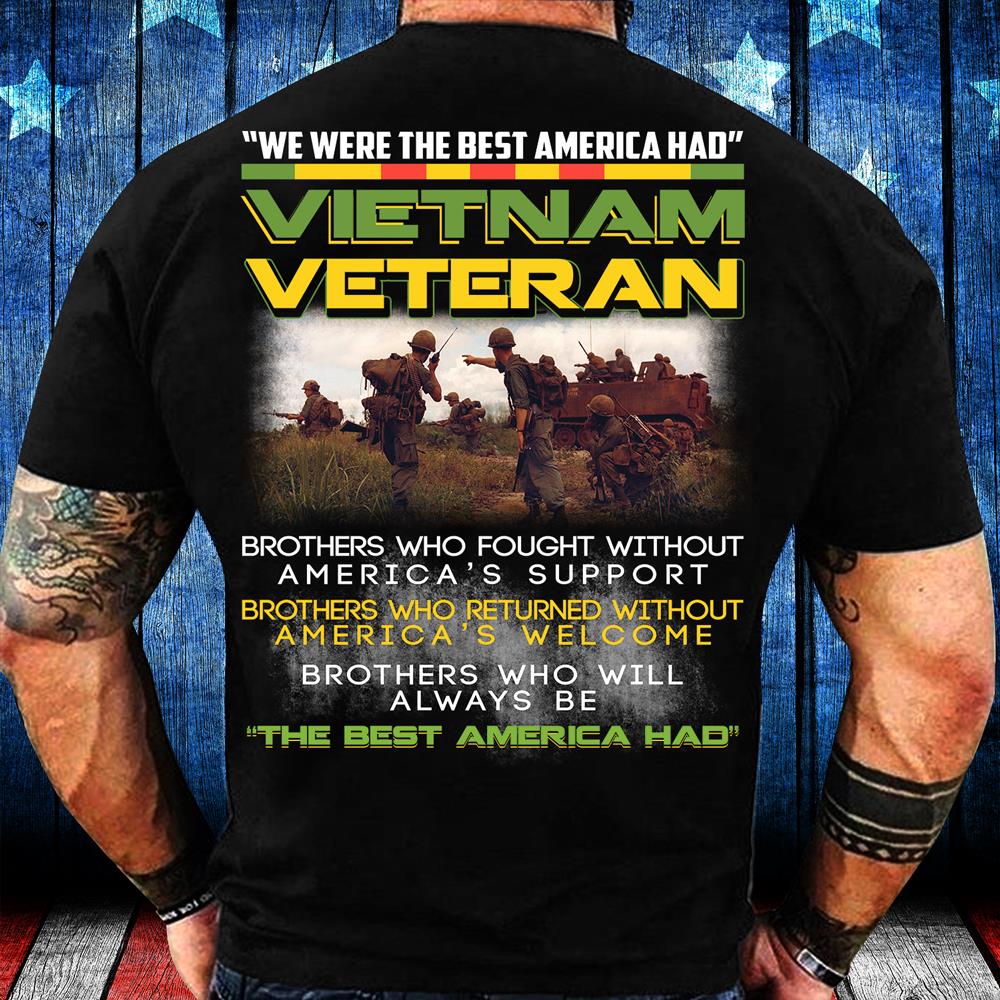 We Were The Best America Had Vietnam Veteran T-shirt