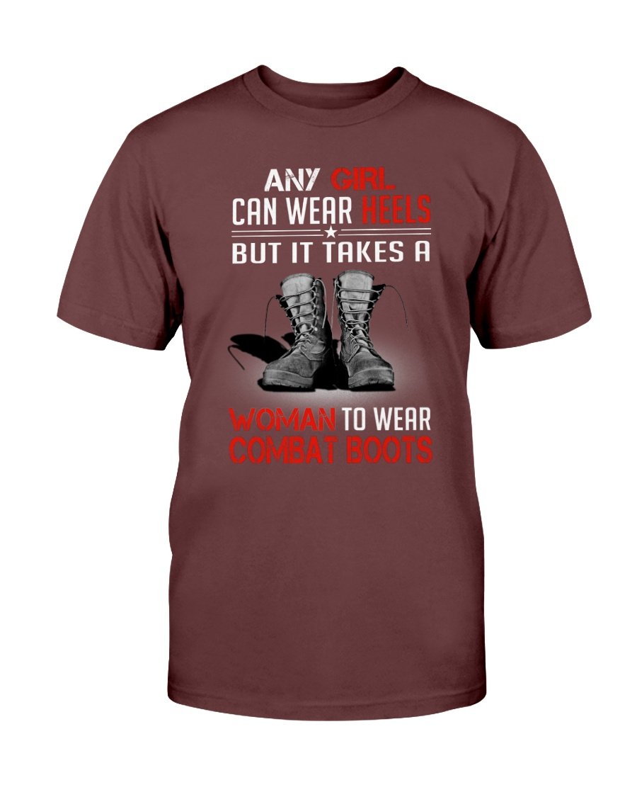 Woman Veteran Shirt, Any Girl Can Wear Heels But It Takes A Woman Veteran To Wear Combat Boots US Veteran T-Shirt 1 