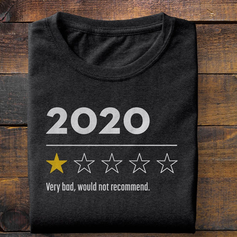 2020 Very Bad Would Not Recommend Funny Shirt