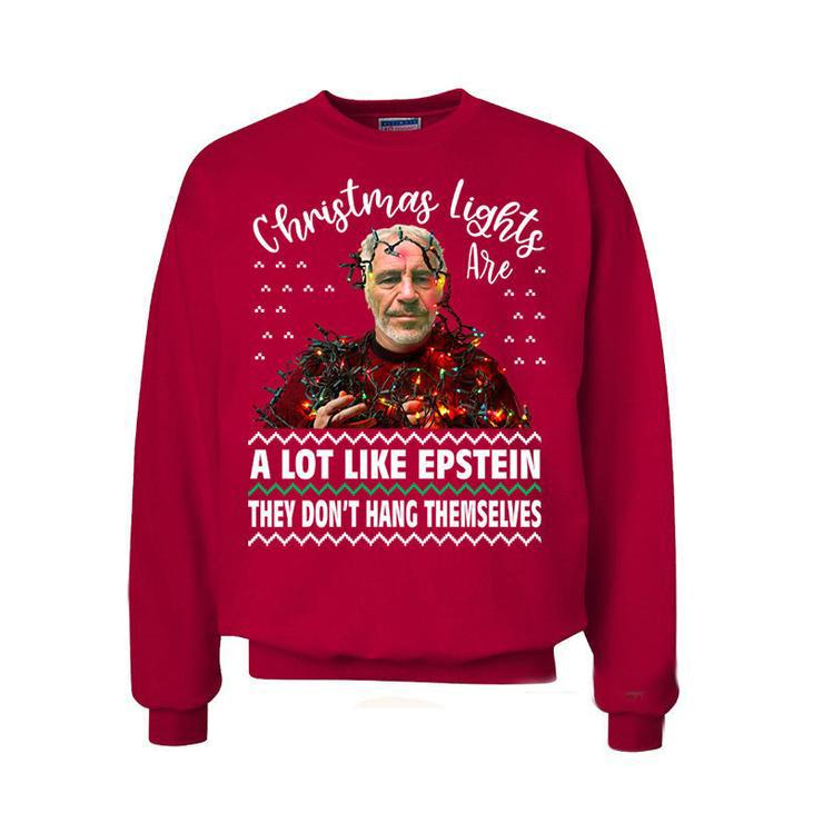 Christmas lights are a lot like Epstein ugly sweater,Christmas Lights Are A Lot Like Epstein, They Don?t Hang Themselves, Ugly Christmas Sweater, Red Sweatshirt, Funny Epstein Shirt, Party
