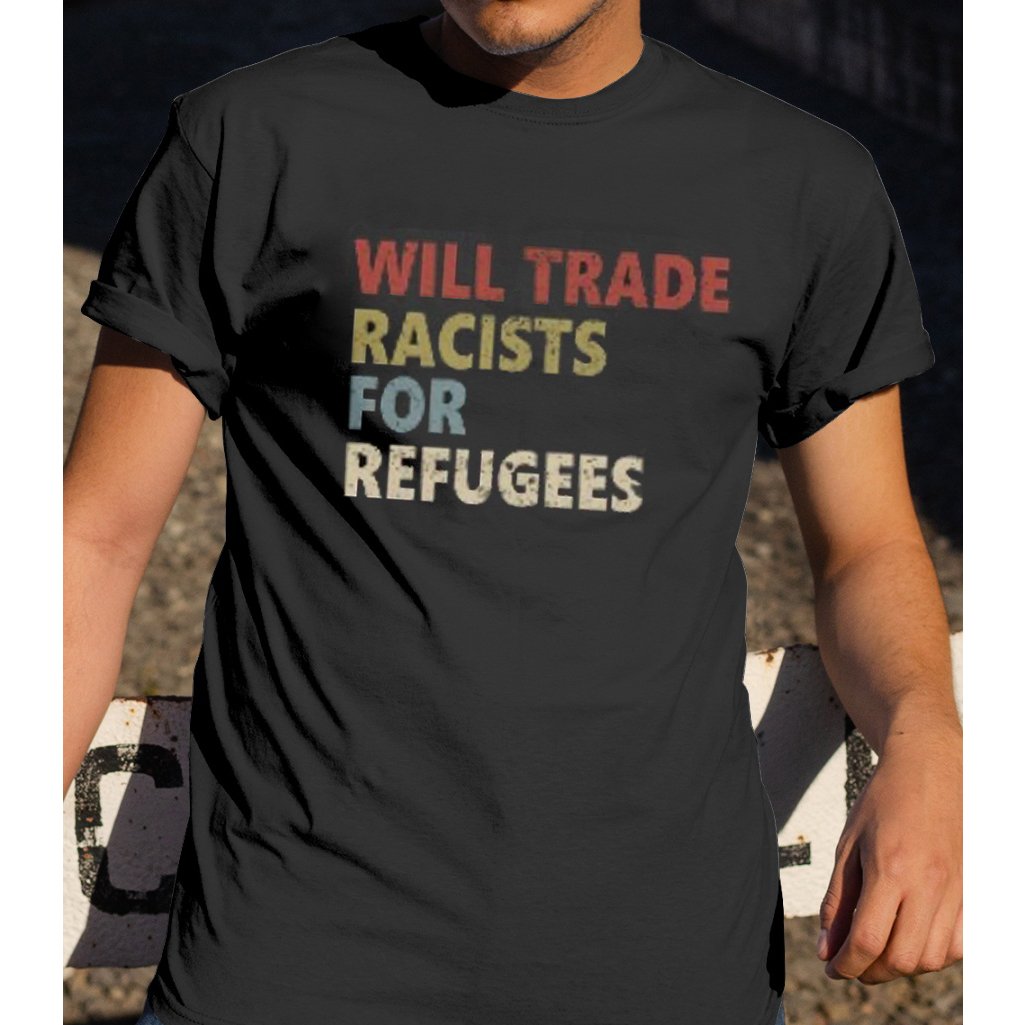 G2 Will Trade Racists For Refugees Shirt ? Black Pride Shirt Gsge