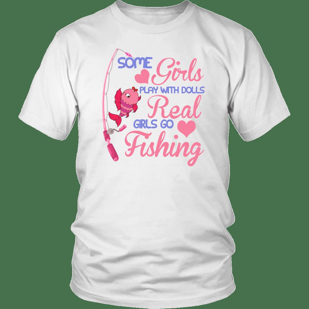 Some Girls Play With Dolls Real Girls Go Fishing Shirt ? Fishing Gift Gsge