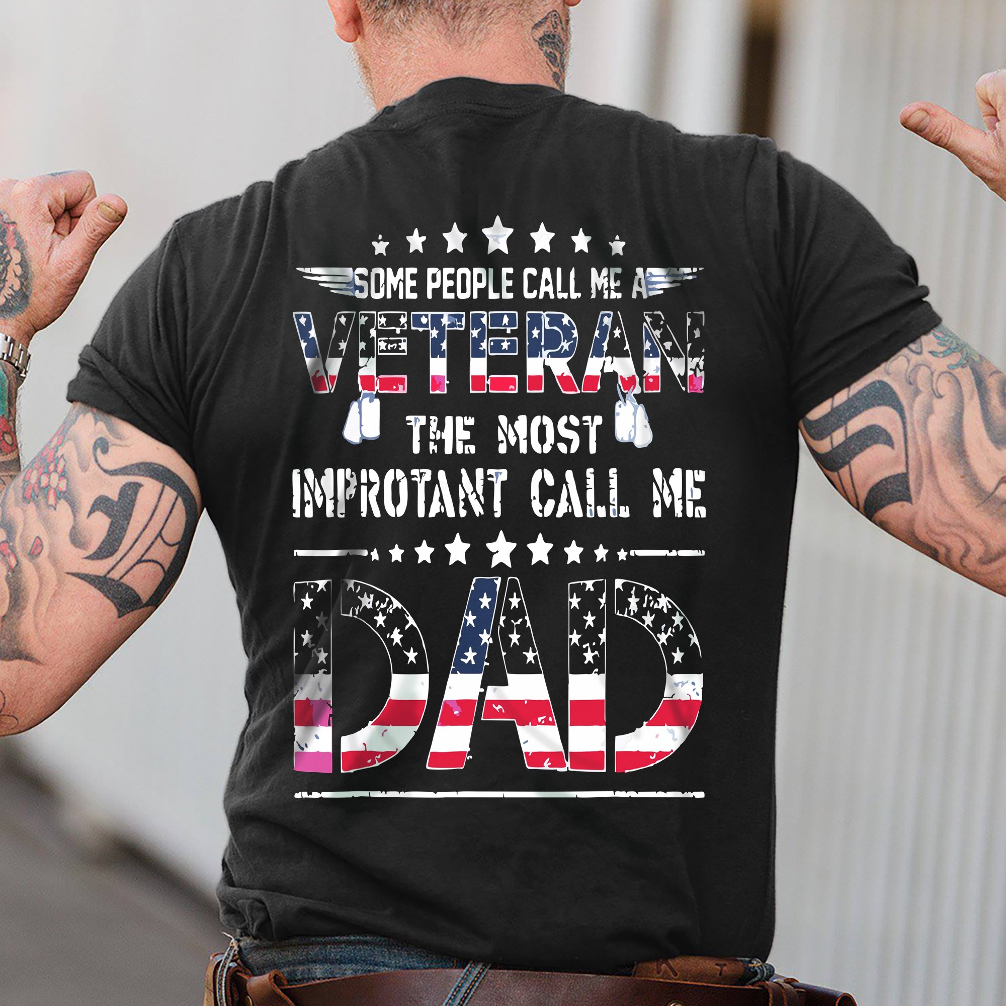 Some People Call Me Veteran The Most Important People Call Me Dad Shirt ? Dad Shirt