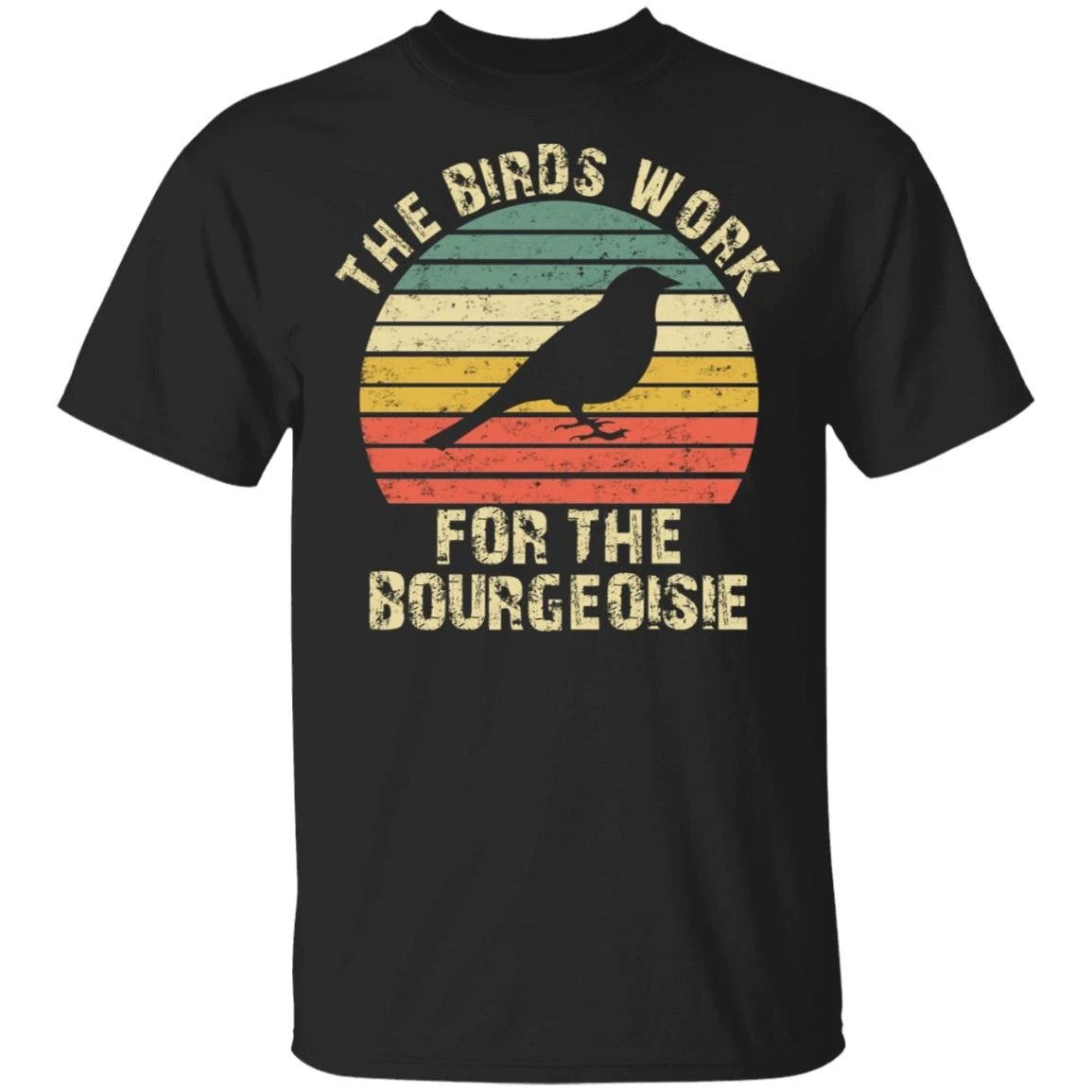 The birds work for the bourgeoisie funny meme unisex t-shirt ‘ GST ...