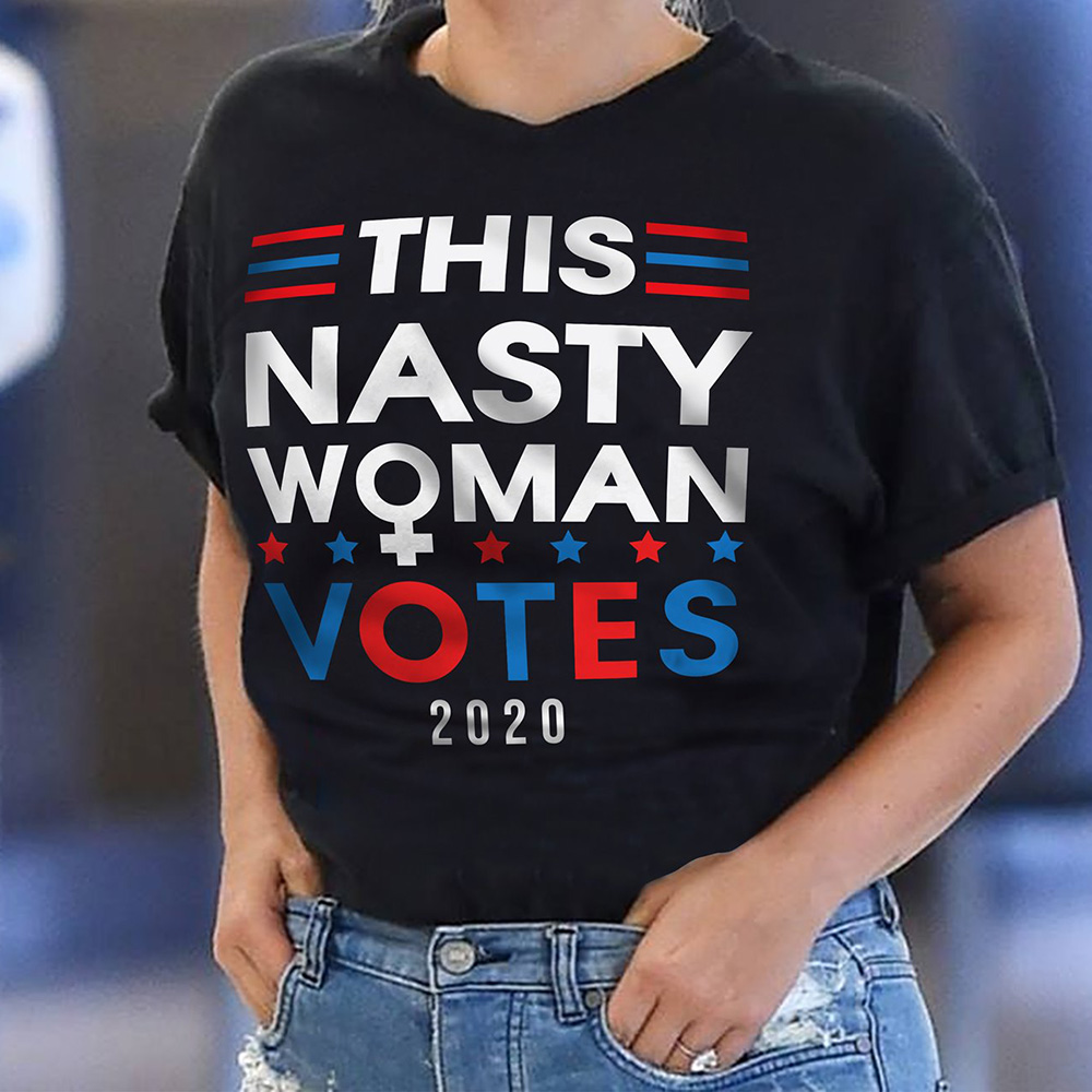 This nasty woman vote 2020 shirt