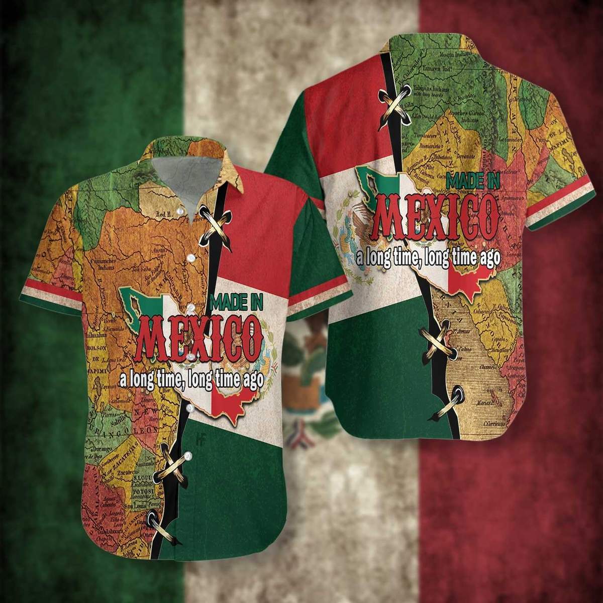 Made In Mexico A Long Time Ago Hawaiian Shirt Pre10469