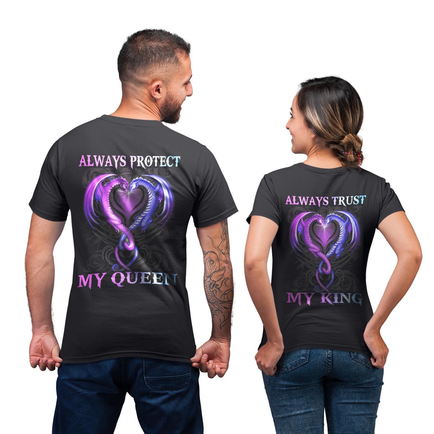 Always Protect My Queen Always Trust My King Matching For Couple Lover Gift T-shirt
